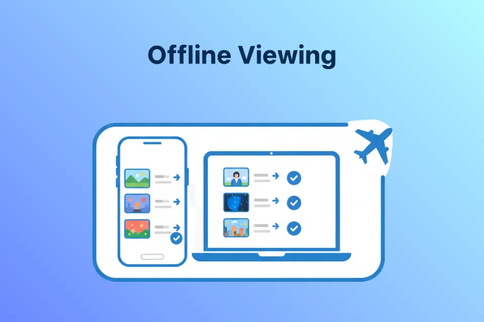 Travel and Offline Viewing Convenience